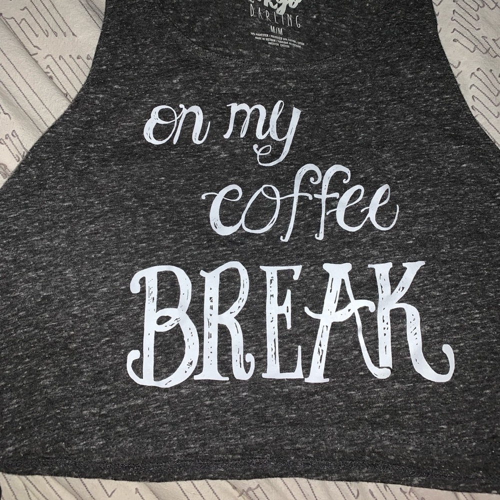 “On my coffee break” t-shirt style, crop top, tank top. Size Medium